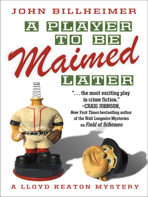 Title details for A Player to Be Maimed Later by John Billheimer - Available